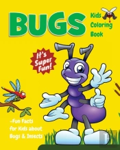 Bugs Kids Coloring Book +Fun Facts For Kids About Bugs & Insects