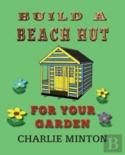 Build A Beach Hut For Your Garden