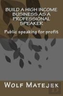 Build A High Income Business As A Professional Speaker