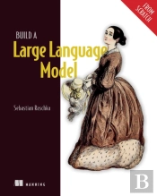 Build A Large Language Model (From Scratch)