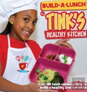 Build-A-Lunch By Tink'S Healthy Kitchen: