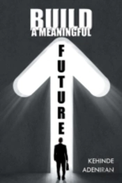 Build A Meaningful Future