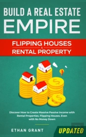Build A Real Estate Empire - Flipping Ho