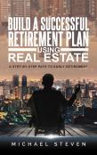 Build A Successful Retirement Plan Using Real Estate