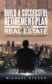 Build A Successful Retirement Plan Using Real Estate