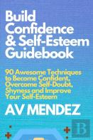 Build Confidence And Self Esteem Guidebook