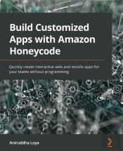 Build Customized Apps With Amazon Honeycode