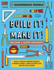 Build It! Make It!