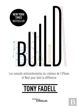 Bertrand.pt - Build - Les Conseils Du Createur De L'Iphone Et Nest Pour Creer Une Entreprise Ou Un Produit Qui Fon