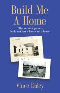 Build Me A Home