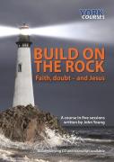 Build On The Rock: Faith, Doubt - And Jesus
