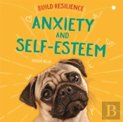 Build Resilience: Anxiety And Self-Esteem