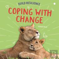 Build Resilience: Coping With Change