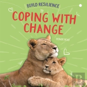 Build Resilience: Coping With Change