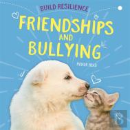 Build Resilience: Friendships And Bullying