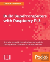 Build Supercomputers With Raspberry Pi 3