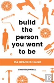 Build The Person You Want To Be