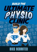 Build The Ultimate Physio Clinic