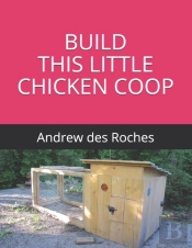 Build This Little Chicken Coop
