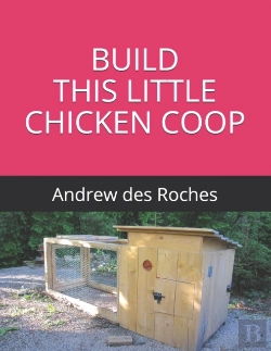 Bertrand.pt - Build This Little Chicken Coop