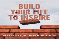 Build Your Life To Inspire