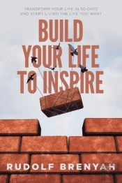 Build Your Life To Inspire