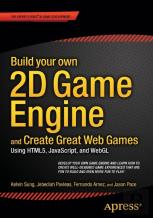 Build Your Own 2d Game Engine And Create Great Web Games