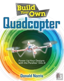 Bertrand.pt - Build Your Own Quadcopter: Power Up Your Designs With The Parallax Elev-8