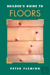 Builder'S Guide To Floors