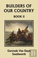 Builders Of Our Country, Book Ii (Yesterday'S Classics)