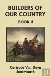 Builders Of Our Country, Book Ii (Yesterday'S Classics)