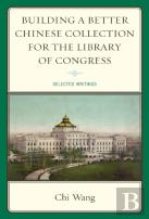 Building A Better Chinese Collection For The Library Of Congress