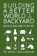 Building A Better World In Your Backyard
