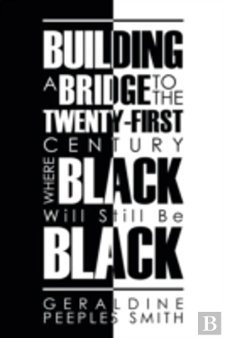 Bertrand.pt - Building A Bridge To The Twenty-First Century Where Black Will Still Be Black