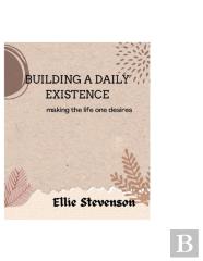 Building A Daily Existence