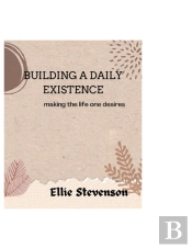 Building A Daily Existence