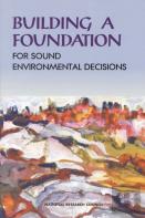 Building A Foundation For Sound Environmental Decisions
