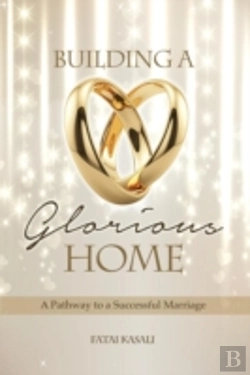 Bertrand.pt - Building A Glorious Home: A Pathway To A Successful Marriage
