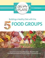 Building A Healthy Diet With The 5 Food Groups