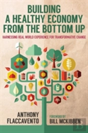 Building A Healthy Economy From The Bottom Up