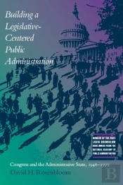 Building A Legislative-Centered Public Administration