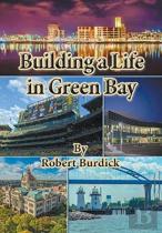 Building A Life In Green Bay