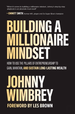 Bertrand.pt - Building A Millionaire Mindset: How To Use The Pillars Of Entrepreneurship To Gain, Maintain, And Sustain Long-Lasting Wealth