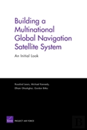 Building A Multinational Global Navigation Satellite System