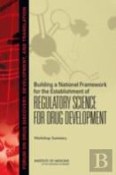 Building A National Framework For The Establishment Of Regulatory Science For Drug Development