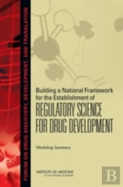 Building A National Framework For The Establishment Of Regulatory Science For Drug Development