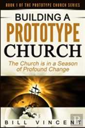 Building A Prototype Church