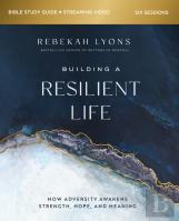 Building A Resilient Life Bible Study Guide Plus Streaming Video