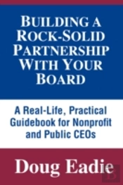 Building A Rock-Solid Partnership With Your Board