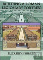 Building A Roman Legionary Fortress